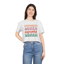 Load image into Gallery viewer, Empowered Women Crop Tee | Feminist Shirt