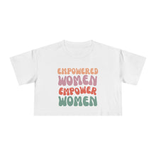 Load image into Gallery viewer, Empowered Women Crop Tee | Feminist Shirt